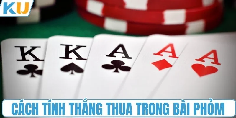 Cách tính thắng thua trong bài phỏm