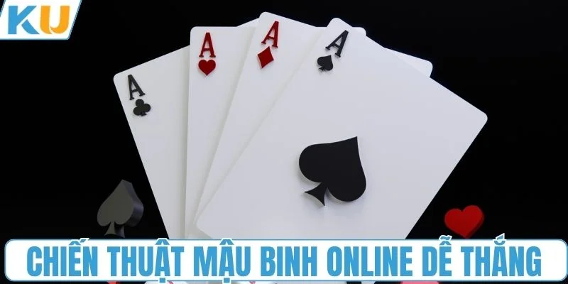 Chiến thuật mậu binh online dễ thắng